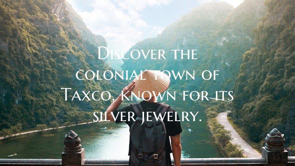 Discover the colonial town of Taxco, known for its...